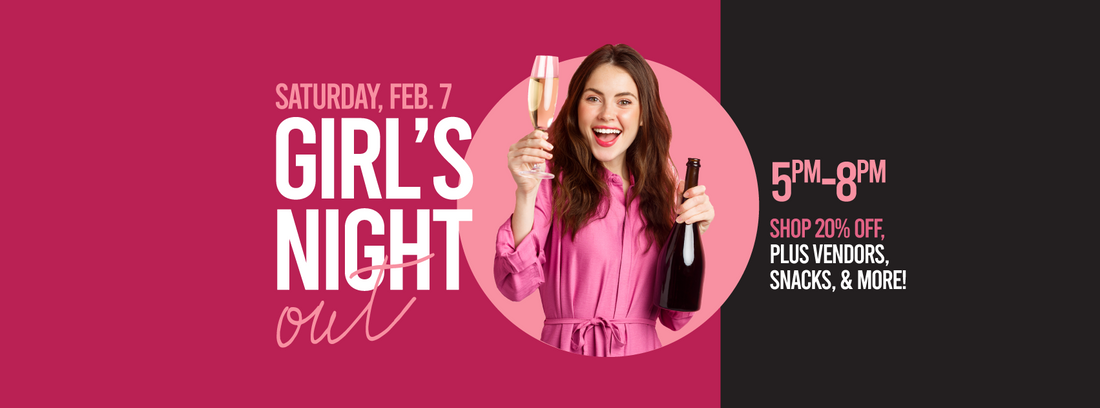 2.7 | Girl's Night Out 5pm-8pm